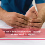 What is Foot Mobilisation Therapy